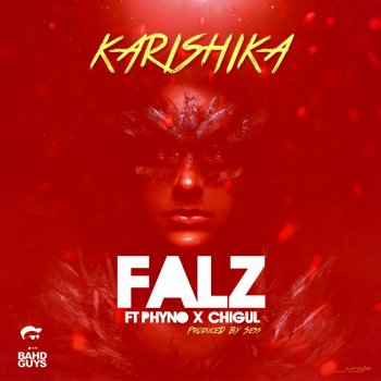 Falz feat. Phyno & Chigurl Karishika