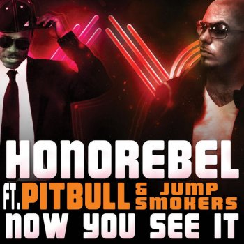 Honorebel feat. Pitbull & Jump Smokers Now You See It (UK Radio Edit)