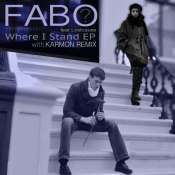 Fabo feat. Lostcause Where I Stand (Karmon Remix)