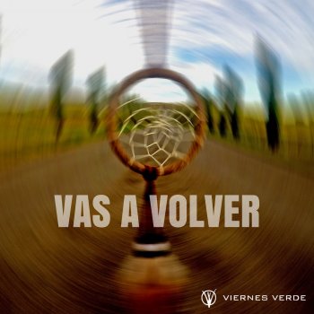 Viernes Verde feat. Ugo Rodriguez Vas a Volver