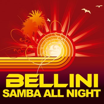 Bellini Samba All Night - Manuel De La Mare Smash Edit