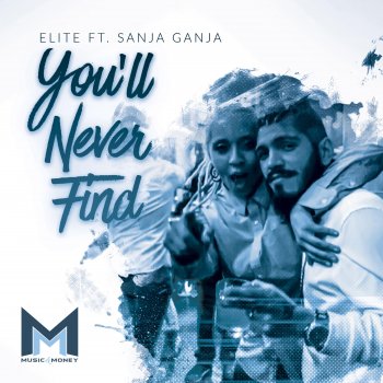 Elite feat. Sanja Ganja You'll Never Find