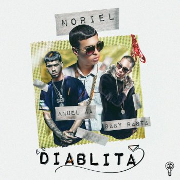 Noriel feat. Anuel AA & Baby Rasta Diablita
