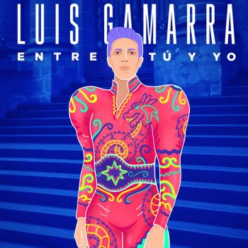Luis Gamarra Entre Tú Y Yo