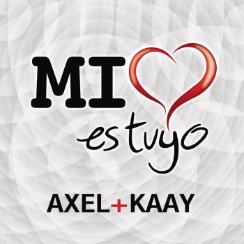 Axel feat. Kaay Mi Corazón Es Tuyo