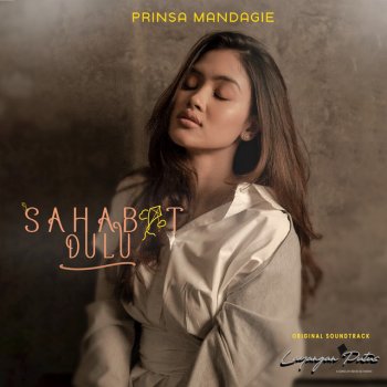 Prinsa Mandagie Sahabat Dulu - From Layangan Putus