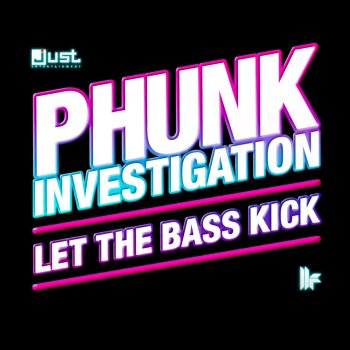 Phunk Investigation Let the Bass Kick