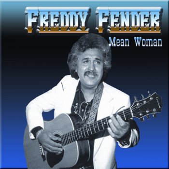 Freddy Fender Mean Women