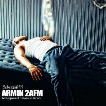 Armin 2AFM Shaba Kojayi ( شبا کجایی ) - Single