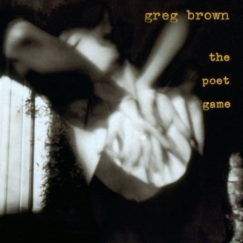 Greg Brown The Poet Game