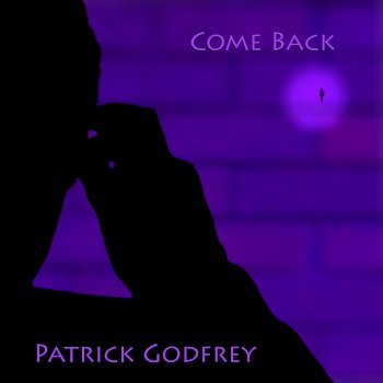 Patrick Godfrey Come Back