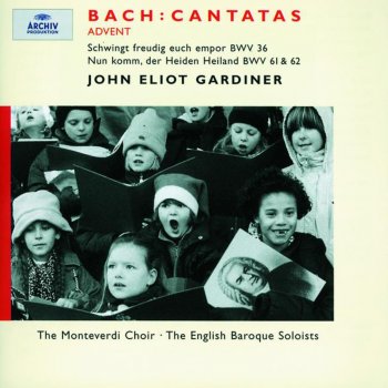 English Baroque Soloists feat. John Eliot Gardiner & Monteverdi Choir Nun komm, der Heiden Heiland, BWV 61: 1. Ouverture "Nun Komm, Der Heiden Heiland" (Choir)