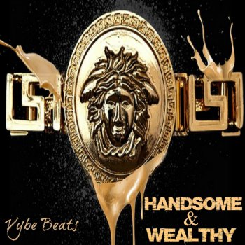 Vybe Beats Handsome and Wealthy (In the Style of Migos)