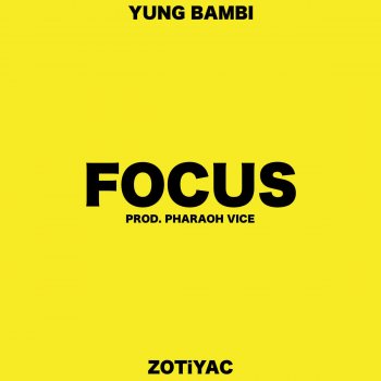 Yung Bambi feat. ZOTiYAC Focus