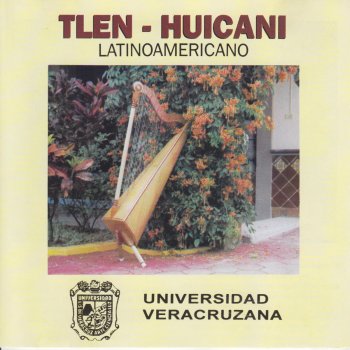 Tlen Huicani El Cantar de Mi Guitarra