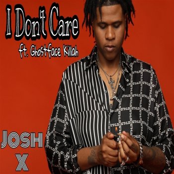 Josh X I Don’t Care (feat. Ghostface Killah)
