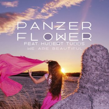 Panzer Flower feat. Hubert Tubbs We Are Beautiful - Extended Version