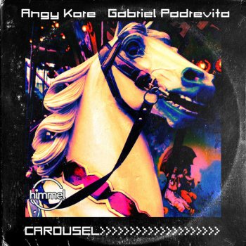 AnGy KoRe feat. Gabriel Padrevita Carousel - Original Mix