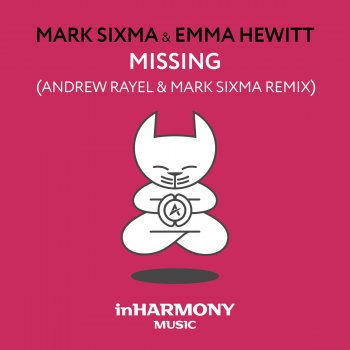 Mark Sixma feat. Emma Hewitt & Andrew Rayel Missing - Andrew Rayel & Mark Sixma Remix