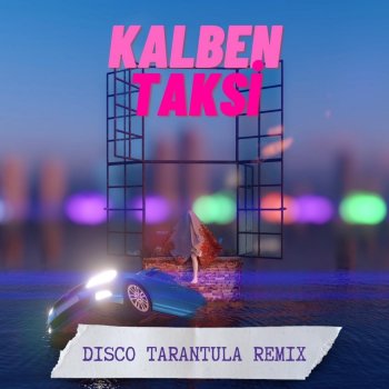 Kalben feat. Disco Tarantula Taksi (Disco Tarantula Remix)