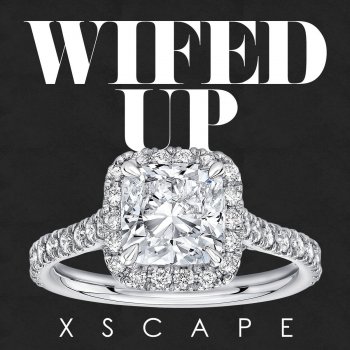 Xscape Wifed Up