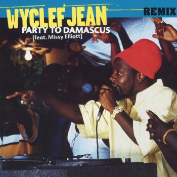 Wyclef Jean feat. Missy Elliott Party to Damascus (feat. Missy Elliott) - Remix - Clean Radio Mix