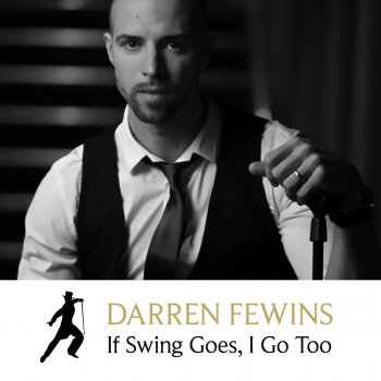 Darren Fewins If Swing Goes, I Go Too (Instrumental Mix)