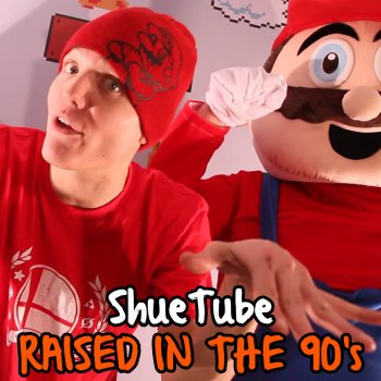 ShueTube Raised In the 90'S