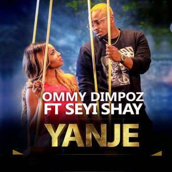Ommy Dimpoz feat. Seyi Shay Yanje