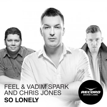 DJ Feel So Lonely (Radio Edit) [with Vadim Spark & Chris Jones]