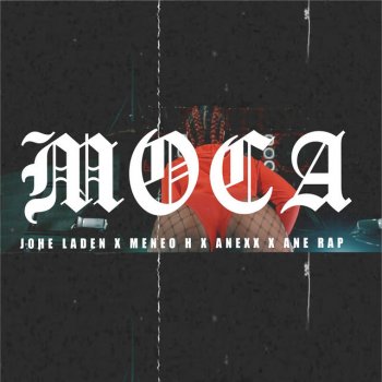 Meneo H feat. Johe Laden, Anexx & Ane Rap Moca