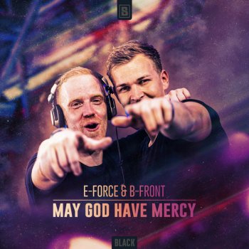 E-Force feat. B-Front May God Have Mercy