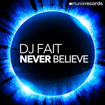 DJ Fait Never Believe - Original Mix