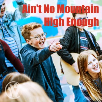 One Voice Children's Choir Ain't No Mountain High Enough