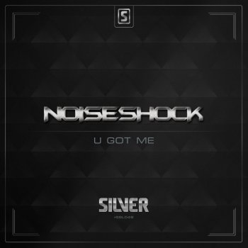 Noiseshock U Got Me - Radio Edit