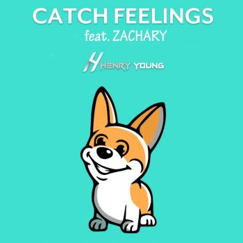 Henry Young feat. ZACHARY Catch Feelings