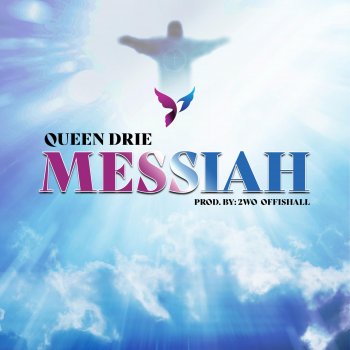 Queen Drie Messiah
