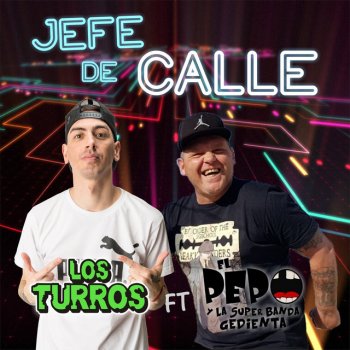Los Turros feat. El Pepo Jefe de Calle (feat. El Pepo)