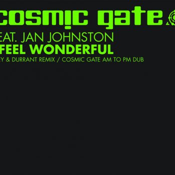 Cosmic Gate feat. Jan Johnston I Feel Wonderful (ft. Jan Johnston) (Cosmic Gates Am To Pm Dub)