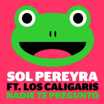 Sol Pereyra feat. Los Caligaris Nadie Te Pregunto