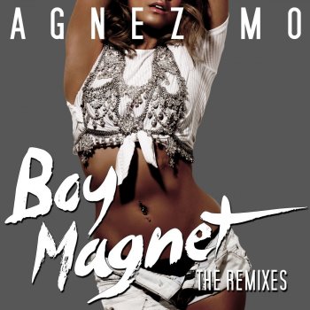 AGNEZ MO Boy Magnet (Xavi Alfaro Remix)