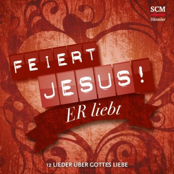 Feiert Jesus! feat. Anja S. Lehmann Wer liebt so wie du?