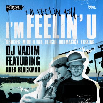 Yes King, DJ Vadim & Greg Blackman I'm Feelin' U feat. Greg Blackman - Yesking Remix Instrumental