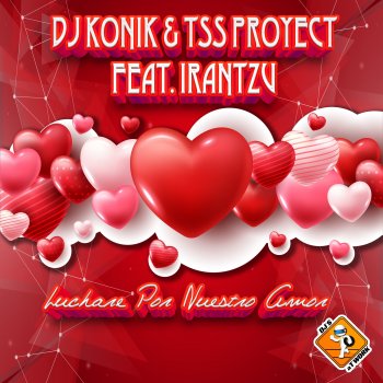 Dj Konik feat. Tss Proyect & Irantzu Luchare por nuestro Amor (DJ Konik Remix) [feat. Irantzu]