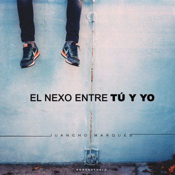 Juancho Marqués feat. Gabriel Fernandez El Nexo Entre Tu y Yo