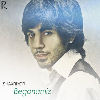 Shaxriyor Begonamiz