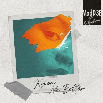 Madd3e Know Me Better (feat. Bluesforthehorn)