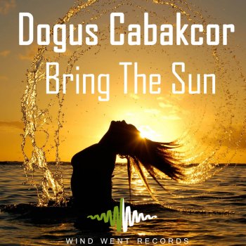 Dogus Cabakcor Bring The Sun - Original Mix