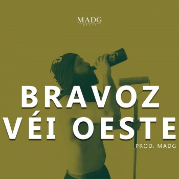 Madg Beats feat. Bravoz Véi Oeste Caligrafia Mardita