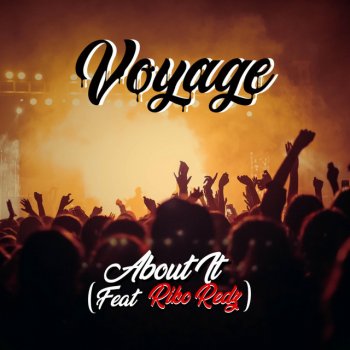 Voyage About It (feat. Riko Redz)
